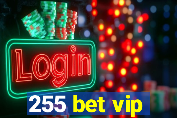 255 bet vip